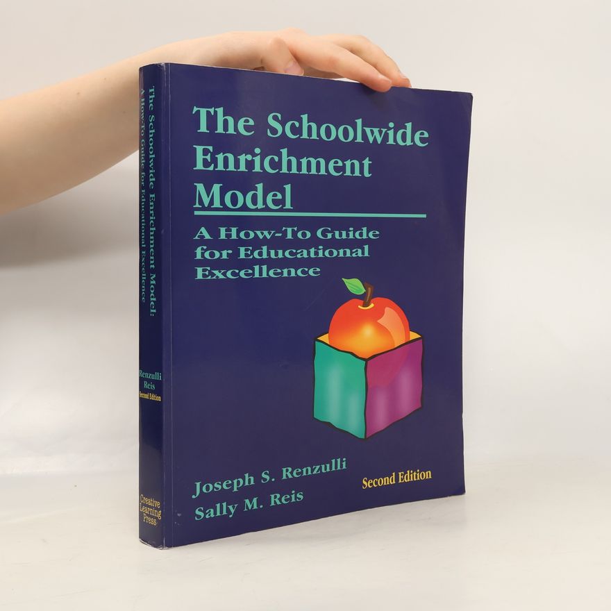 Sally M. Reis The Schoolwide Enrichment Model