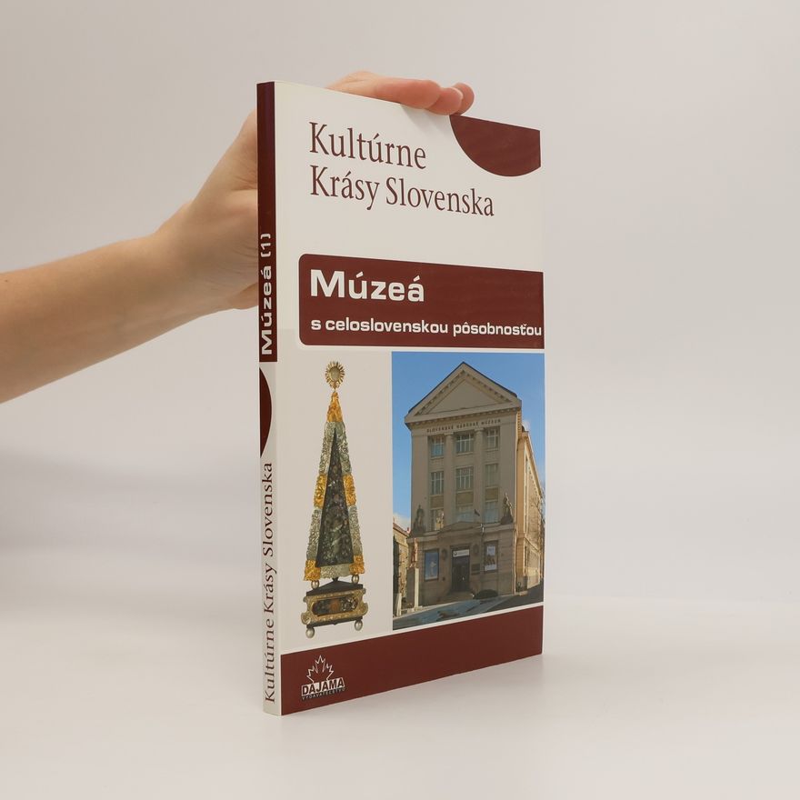 Peter Maráky Kultúrne krásy Slovenska - Múzeá s celoslovenskou pôsobnosťou