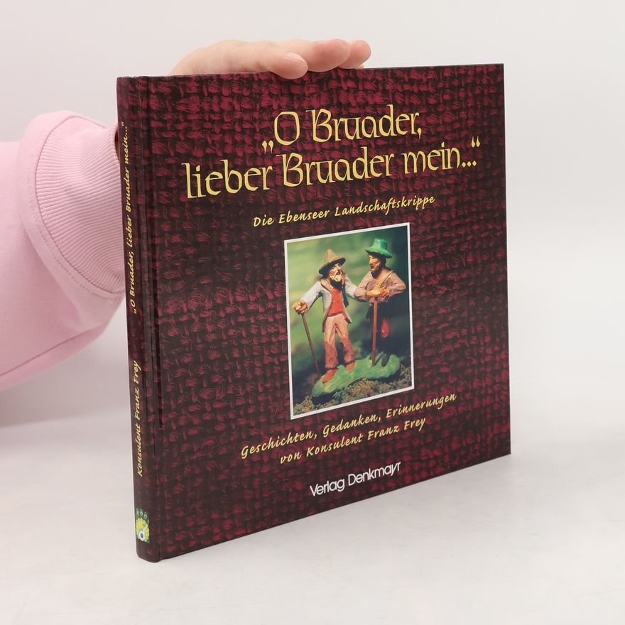 Franz Frey O Bruader, lieber Bruader mein ...