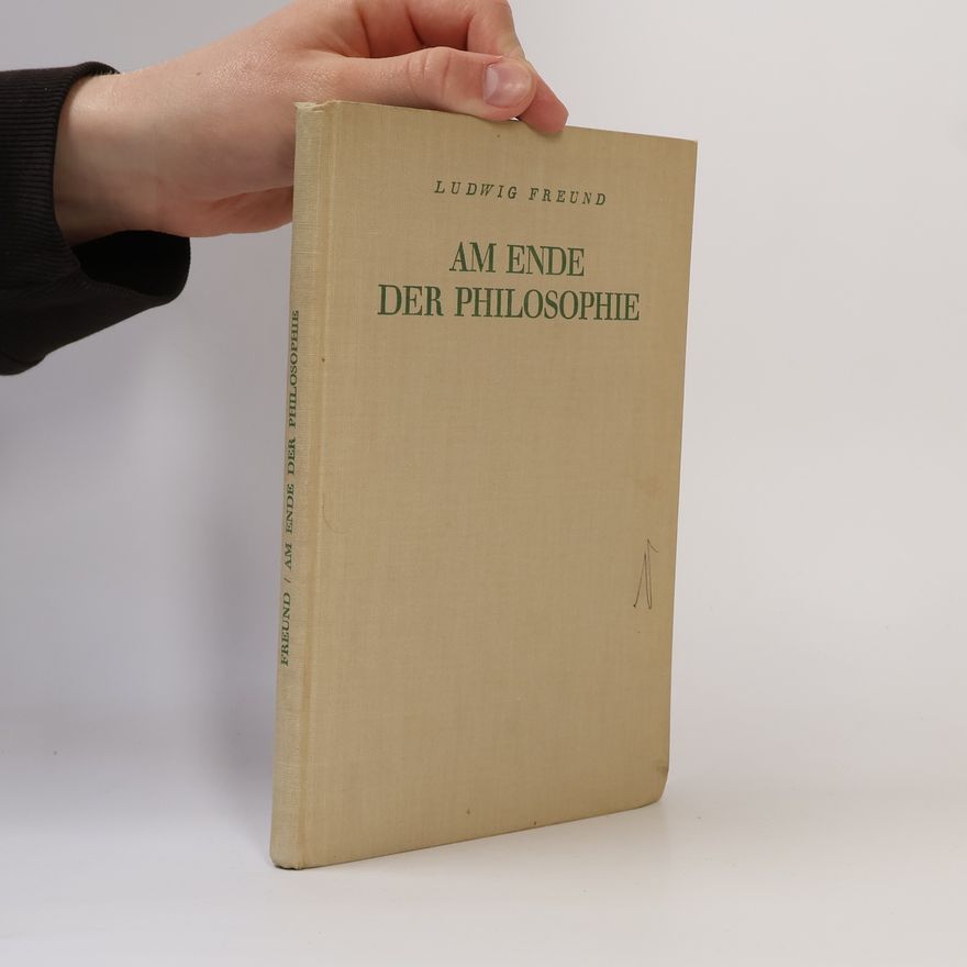 Ludwig Freund Am ende der Philosophie