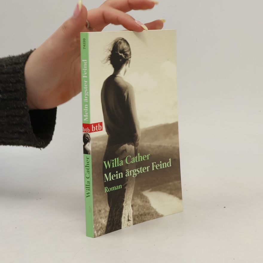 Willa Cather Mein ärgster Feind