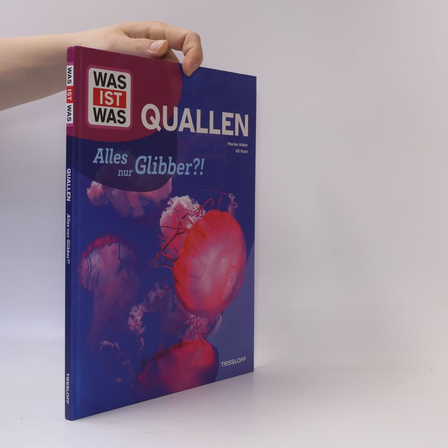 Florian Huber WAS IST WAS Quallen. Alles nur Glibber?!