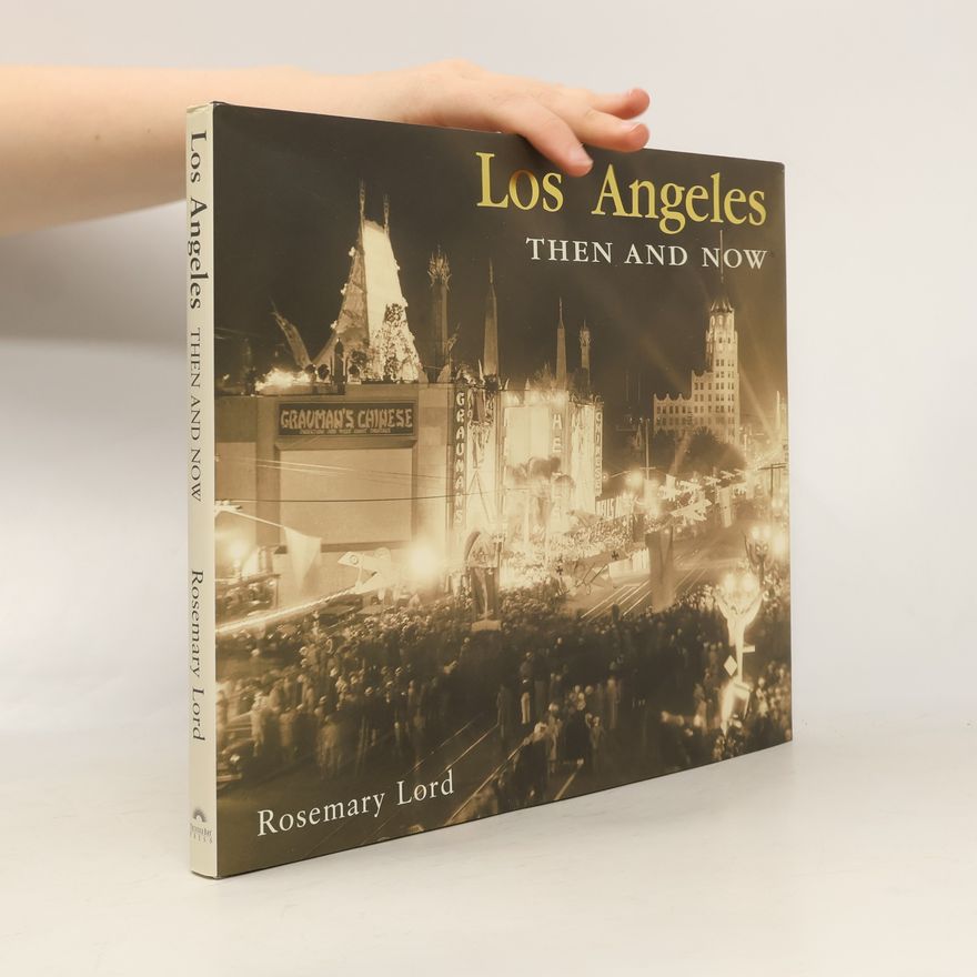 Rosemary Lord Los Angeles Then and Now