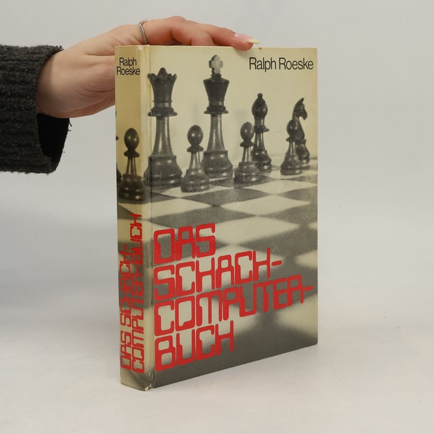 Ralph Roeske Das Schachcomputerbuch