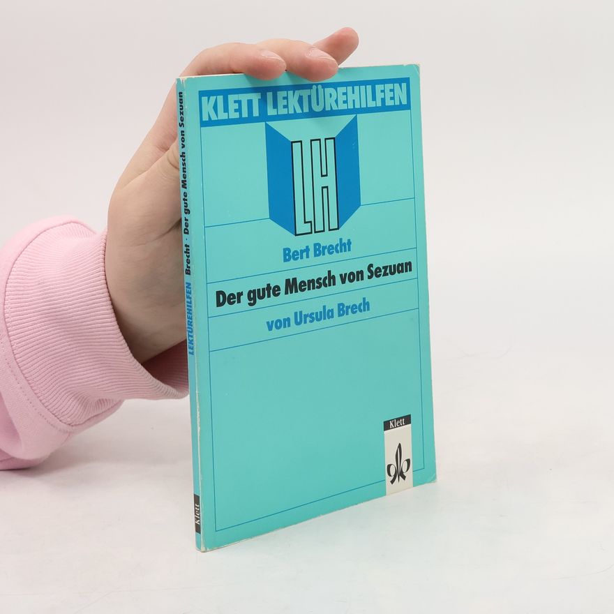 Ursula Brech Lektürehilfen Bertolt Brecht, "Der gute Mensch von Sezuan"