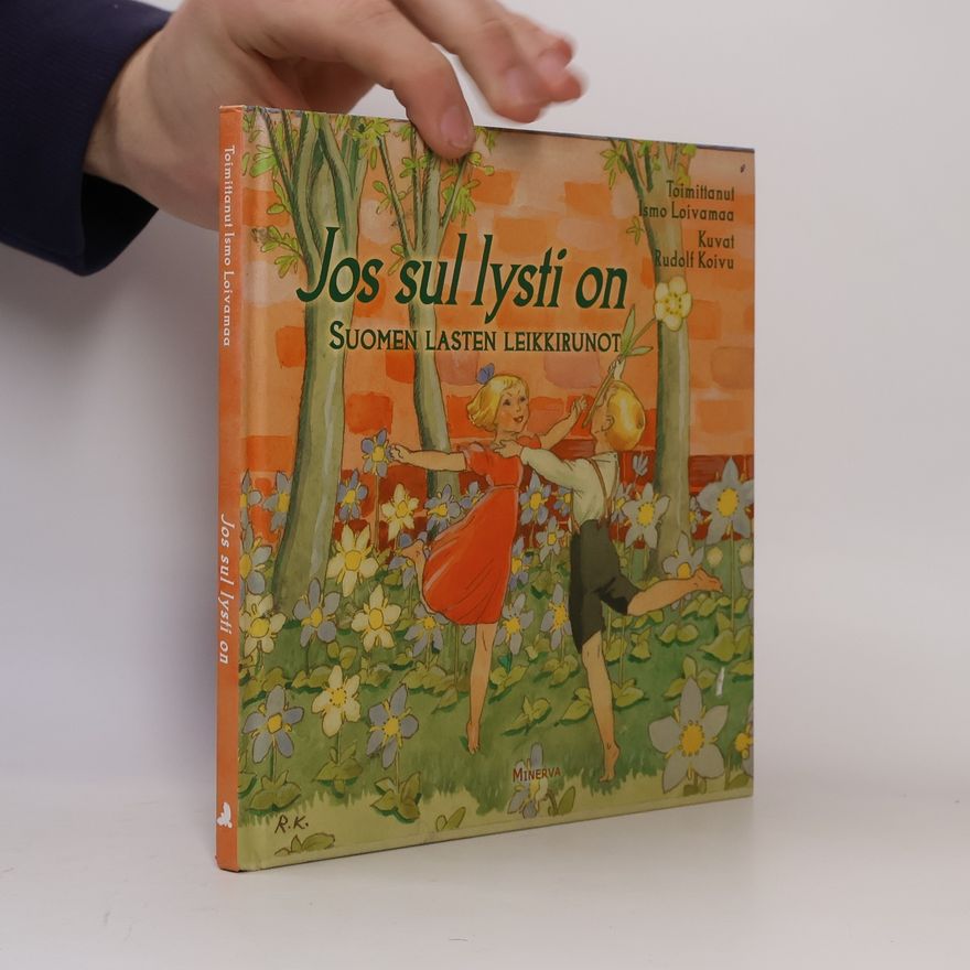 Ismo Loivamaa Jos sul lysti on. Suomen lasten leikkirunot