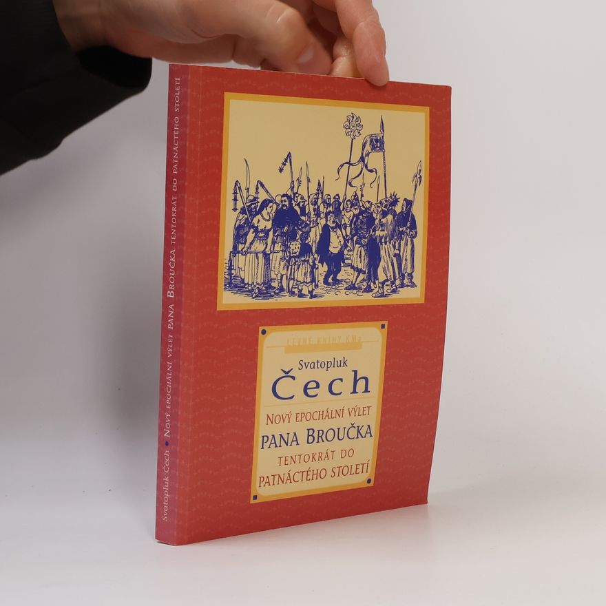 Svatopluk Čech Nový epochální výlet pana Broučka, tentokrát do patnáctého století