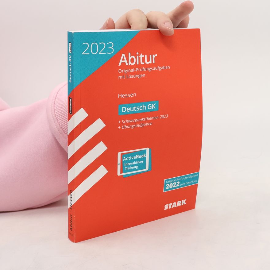 Kolektiv autorů STARK Abiturprüfung Hessen 2023 - Deutsch GK: Original-Prüfungsaufgaben mit Lösungen - Schwerpunktthemen 2023 und Übungsaufgaben