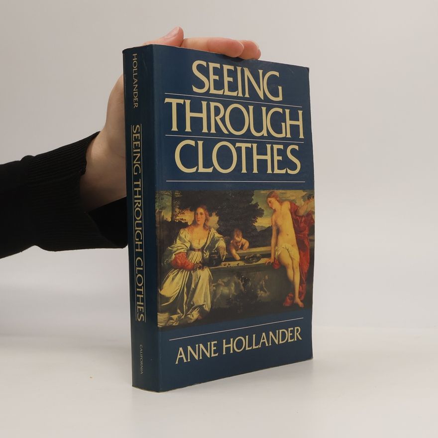 Anne Hollander Seeing Through Clothes