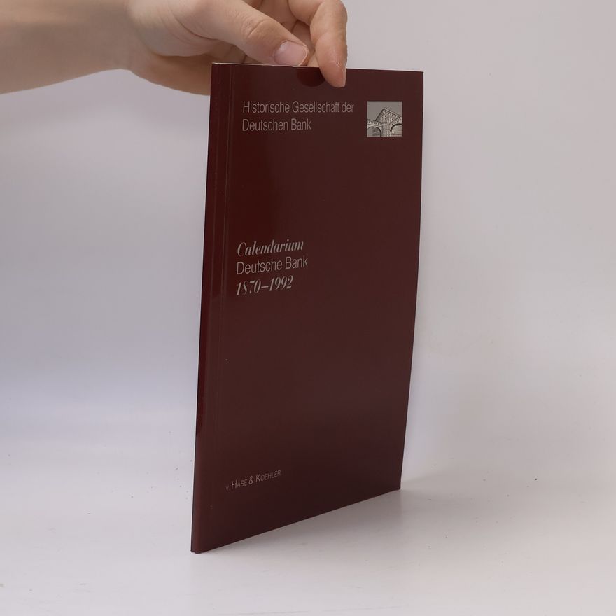 Various authors Calendarium Deutsche Bank 1870-1992