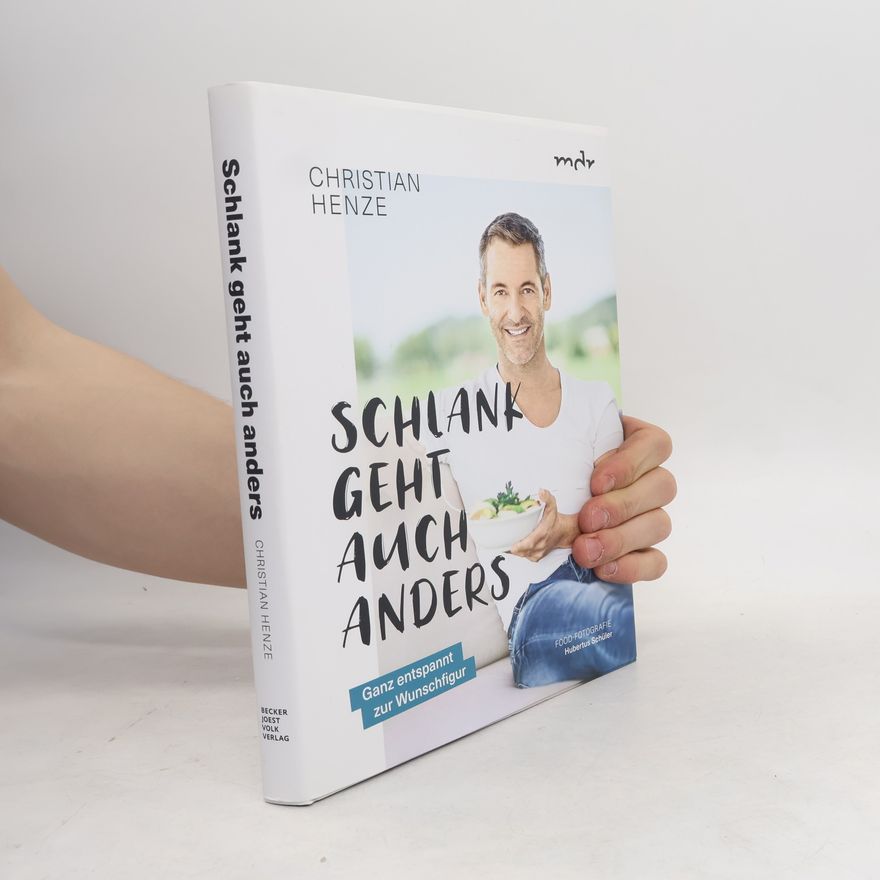 Christian Henze Schlank geht auch anders!