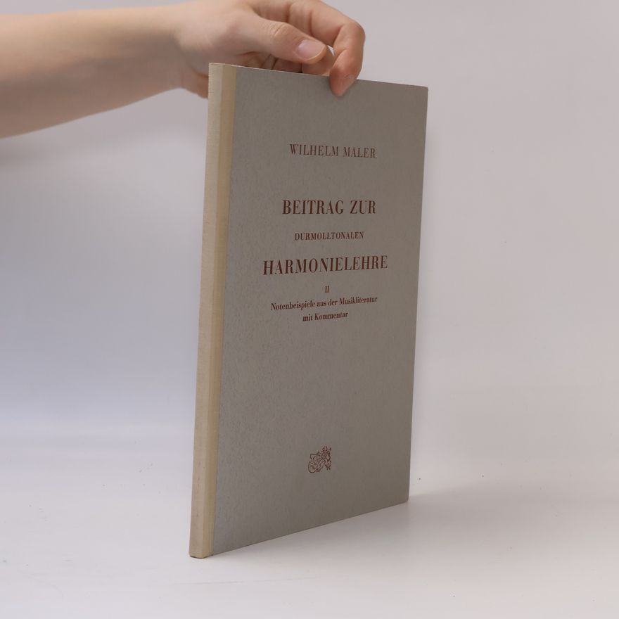 Wilhelm Maler Beitrag zur durmolltonalen. Harmonielehre II.