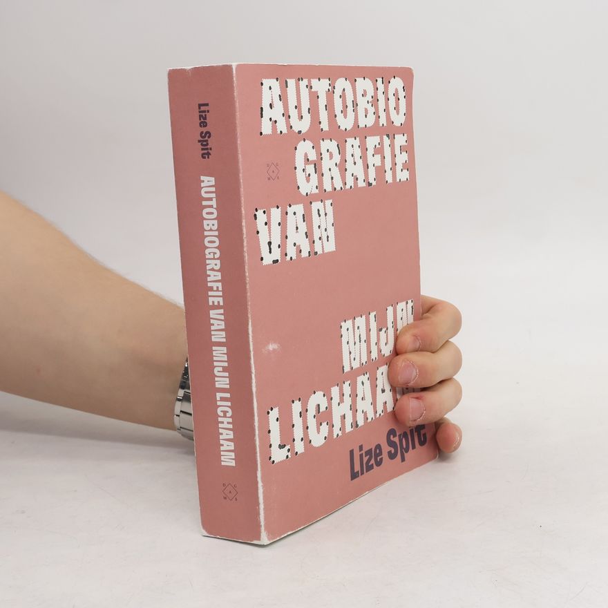 Lize Spit Autobiografie van mijn lichaam