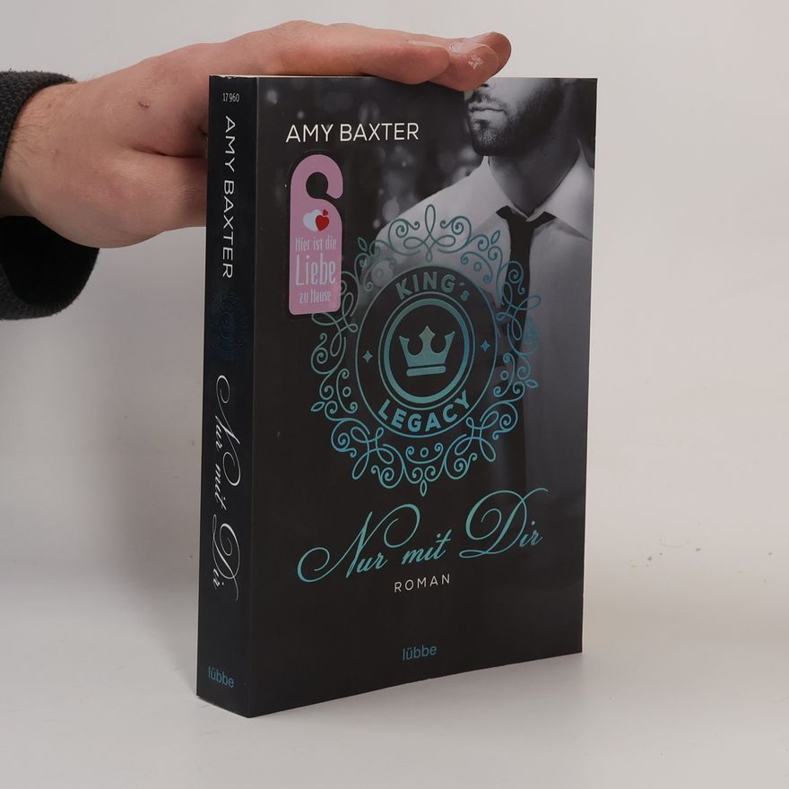 Amy Baxter King's Legacy - Nur mit dir