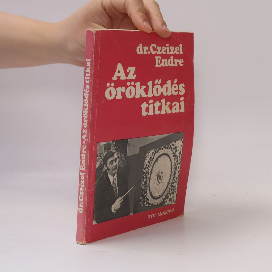 Endre Czeizel Az öröklődés titkai