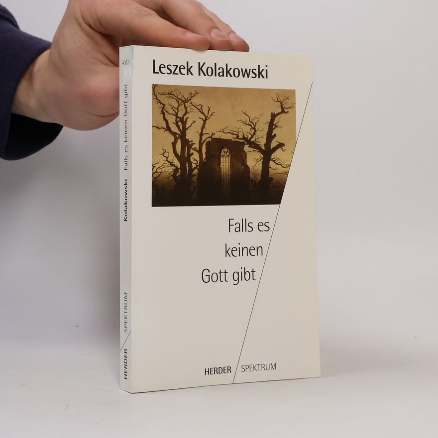 Leszek Kołakowski Falls es keinen Gott gibt