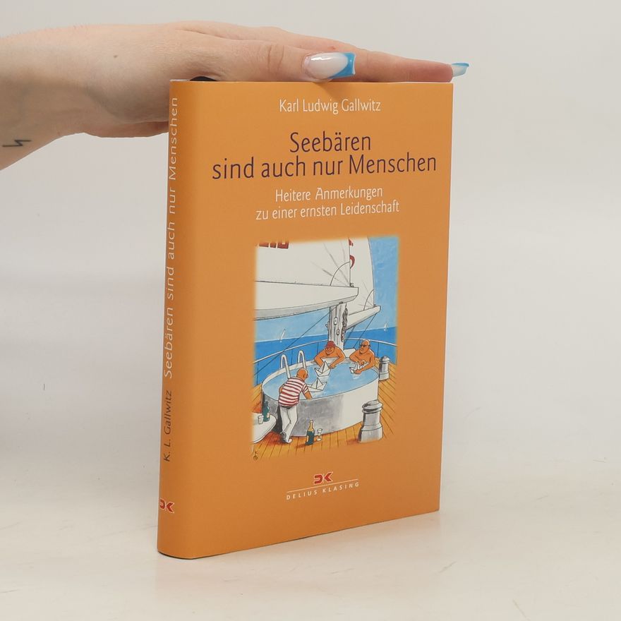 Karl Ludwig Gallwitz Seebären sind auch nur Menschen