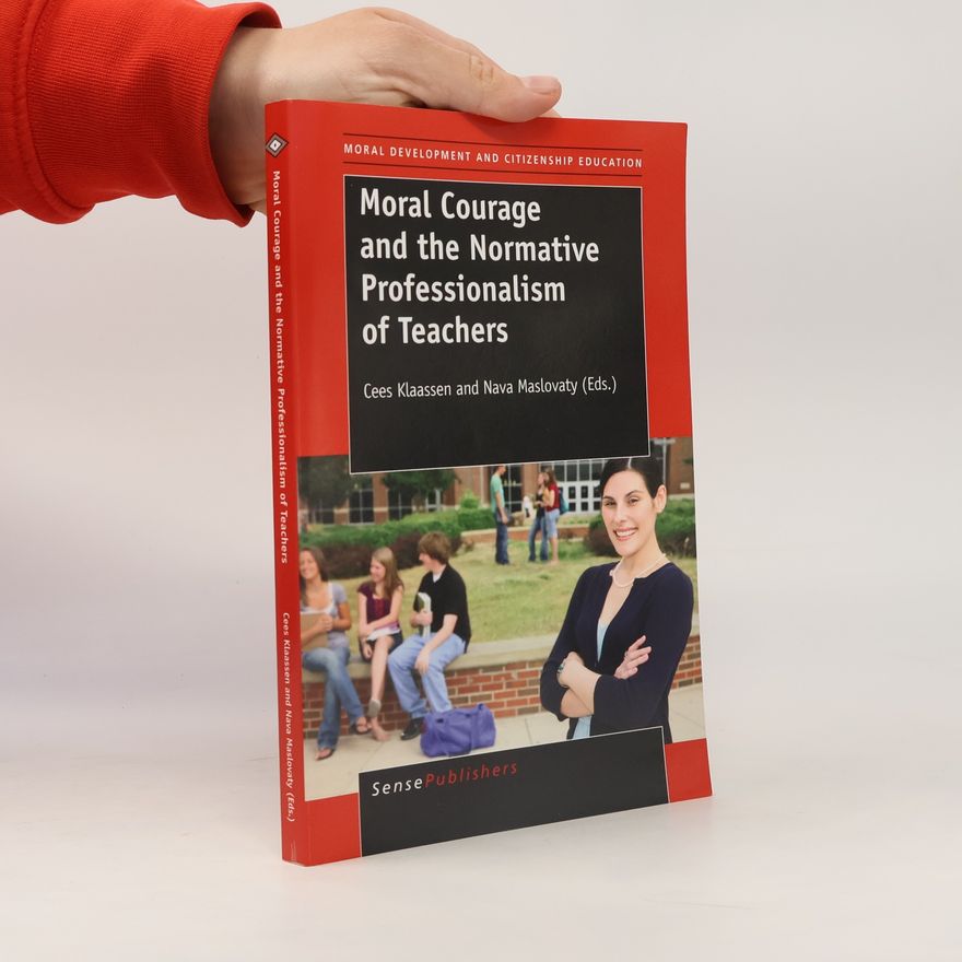 Nava Maslovaty Moral Development and Citizenship Education - 3: Moral Courage and the Normative Professionalism of Teachers