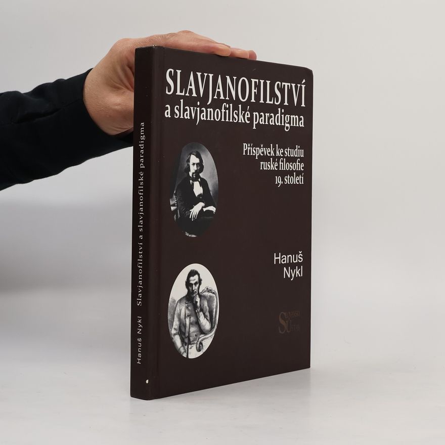 Hanuš Nykl Slavjanofilství a slavjanofilské paradigma