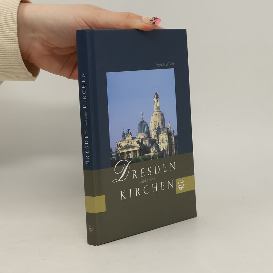 Jürgen Helfricht Dresden und seine Kirchen