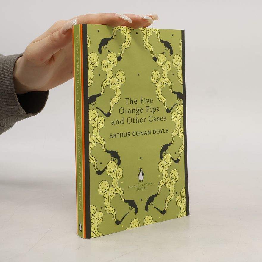 Arthur Conan Doyle The Five Orange Pips and Other Cases