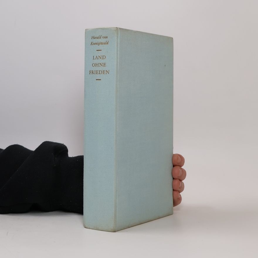 Harald von Koenigswald Land ohne Frieden