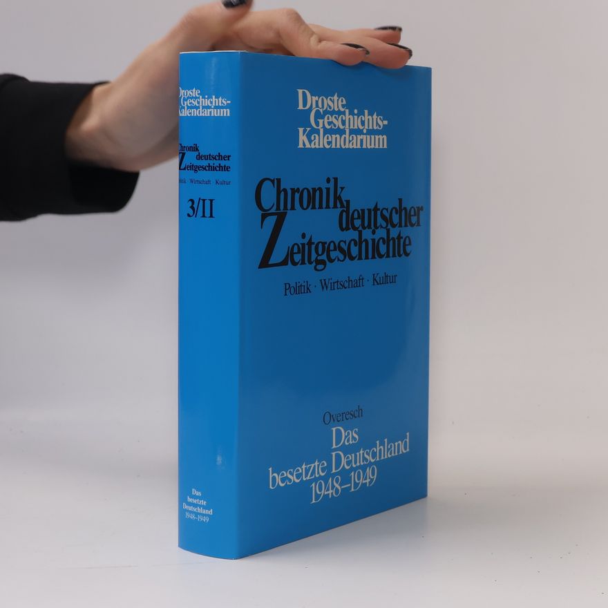 Autorenkollektiv Droste Geschichts-Kalendarium Chronik deutscher Zeitgeschichte, Das Besetzte Deutschland 1948-1949