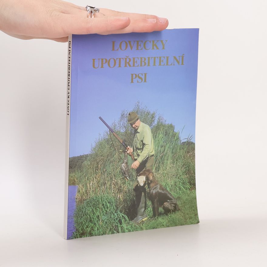 Kolektiv autorů Lovecky upotřebitelní psi