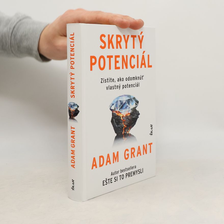 Adam M Grant Skrytý potenciál