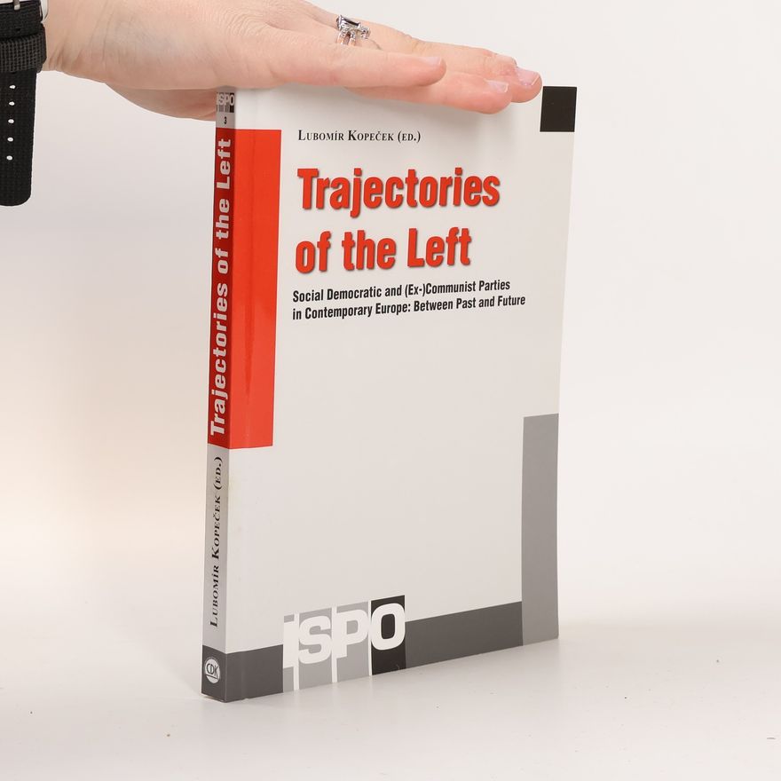 Lubomír Kopeček Trajectories of the Left