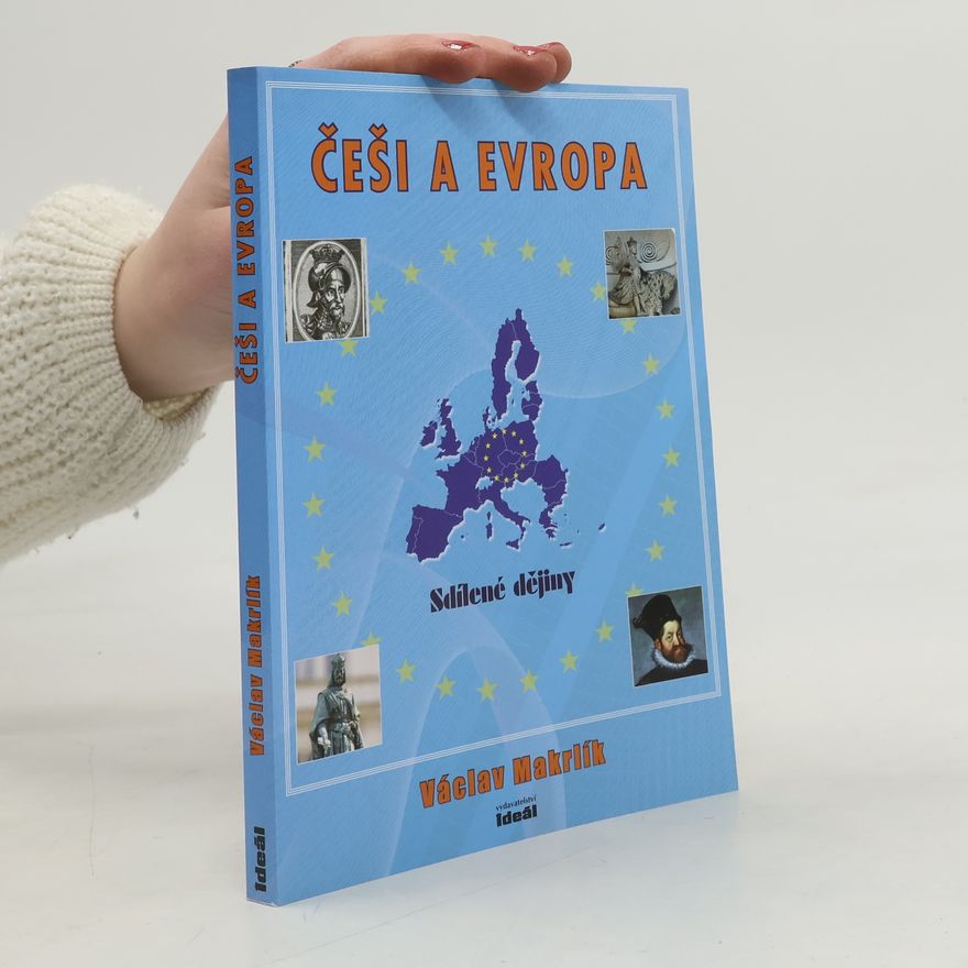 Václav Makrlík Češi a Evropa. Sdílené dějiny