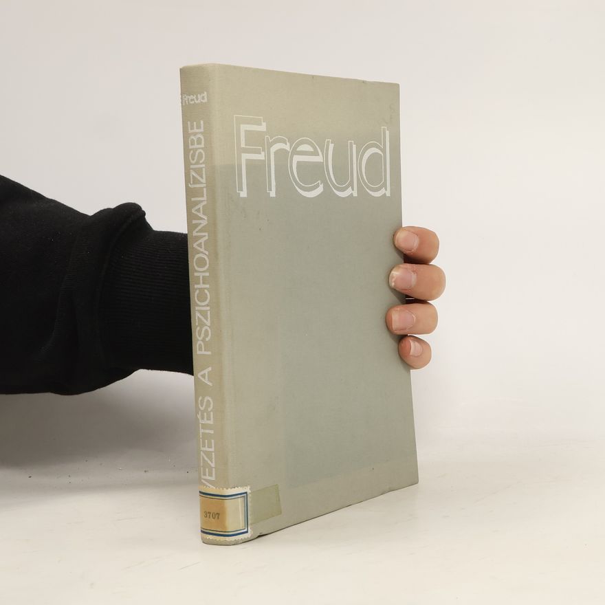 Sigmund Freud Bevezetés a pszichoanalízisbe