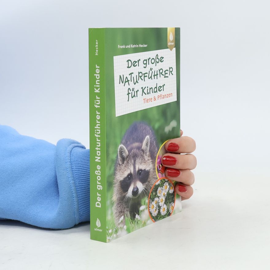Hecker Frank Der große Naturführer für Kinder: Tiere und Pflanzen