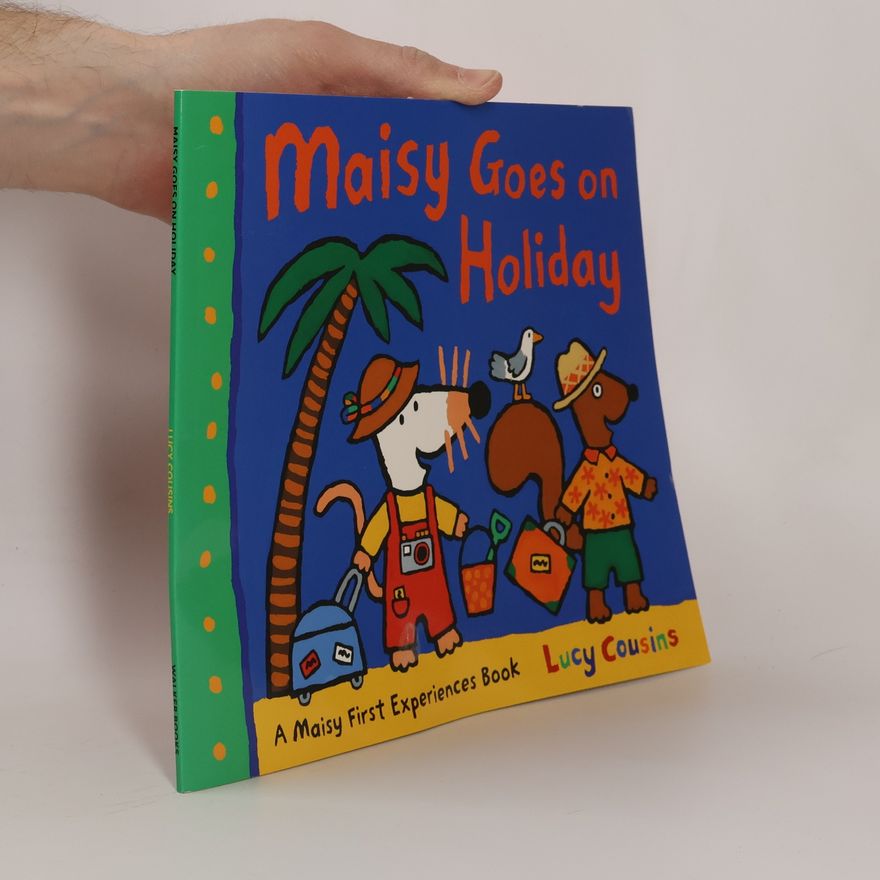 Lucy Cousins Maisy Goes on Holiday