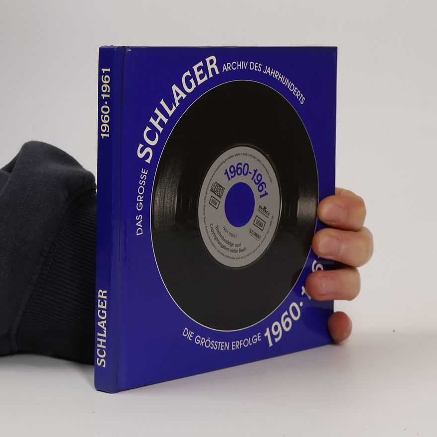 Autorenkollektiv Das Grosse Schlager Archiv des Jahrhunderts. Die Grössten Erfolge 1960-1961