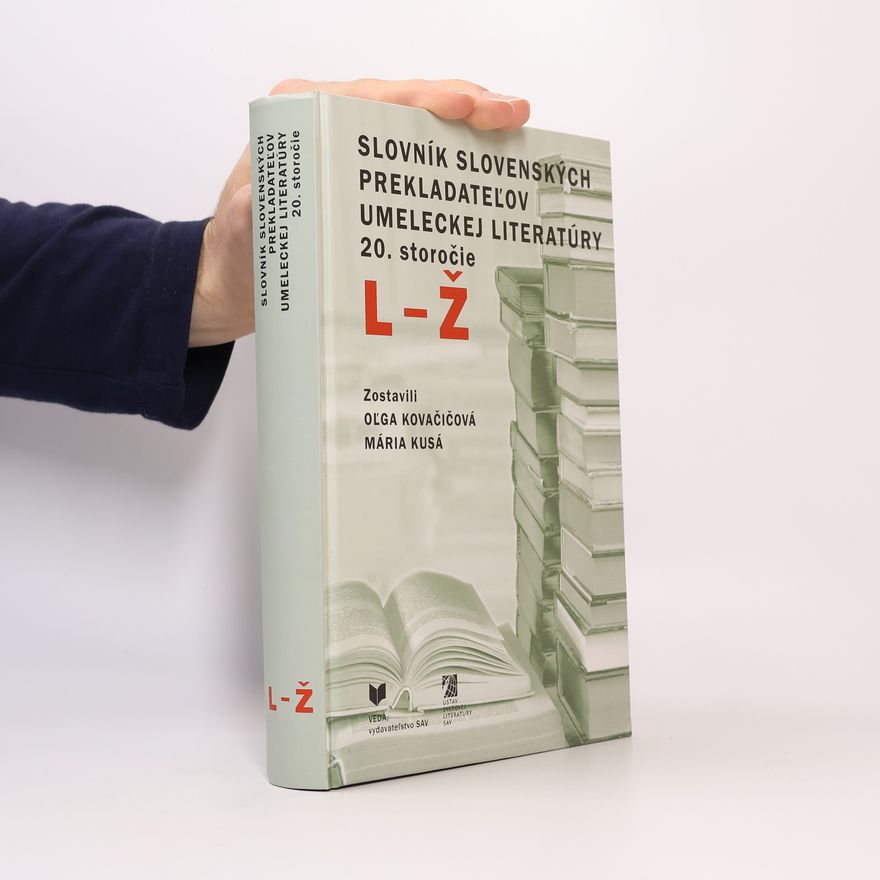 Oľga Kovačičová Slovník slovenských prekladateľov umeleckej literatúry: 20. storočie, L - Ž