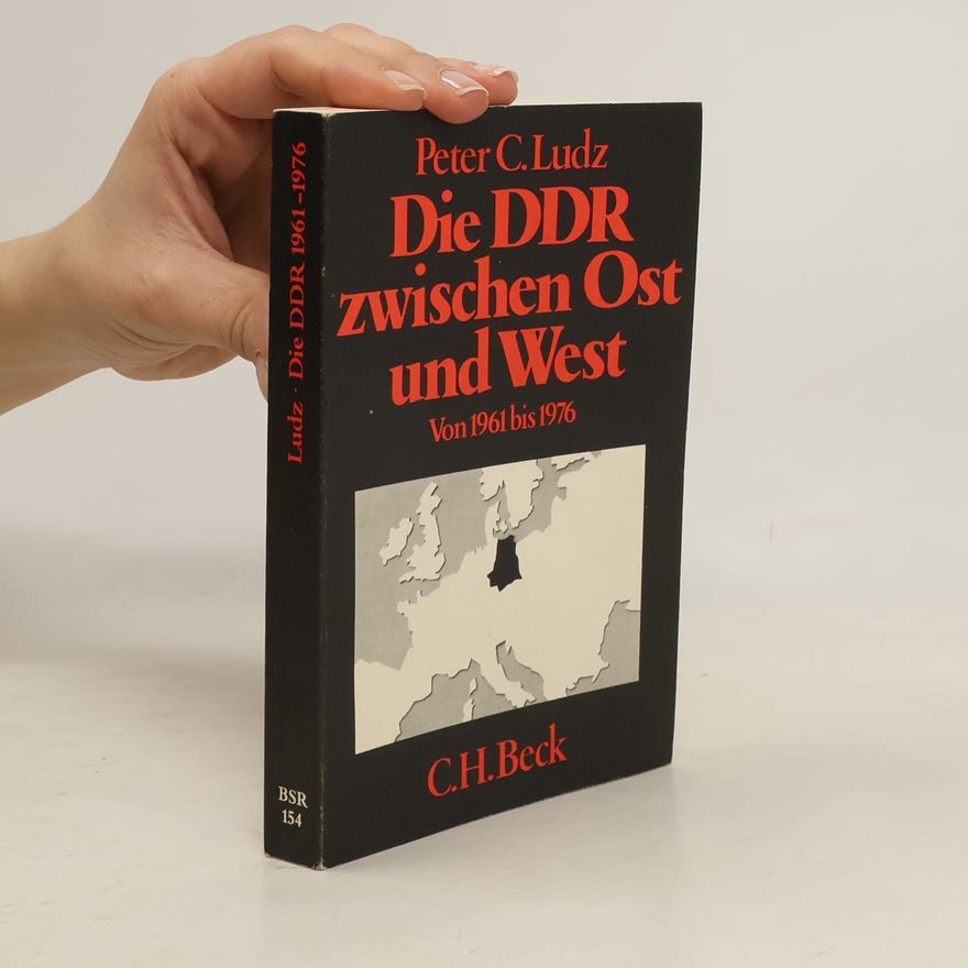 Peter Christian Ludz Die DDR zwischen Ost und West