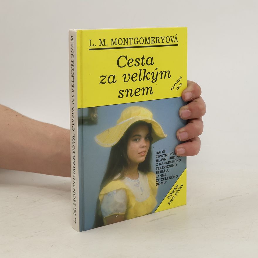 Lucy Maud Montgomery Cesta za velkým snem
