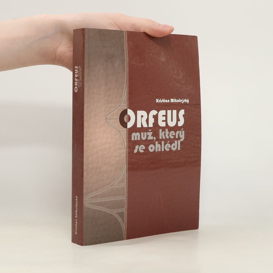 Kristian Mikulejský Orfeus, muž, který se ohlédl