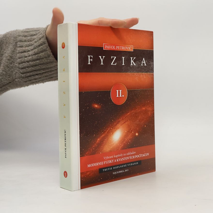 Pavol Petrovič Fyzika. II, Vybrané kapitoly zo základov modernej fyziky a kvantových počítačov