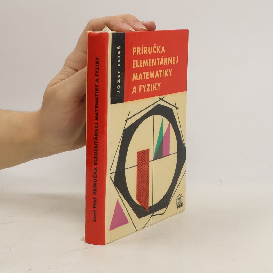 Jozef Eliáš Príručka elementárnej matematiky a fyziky