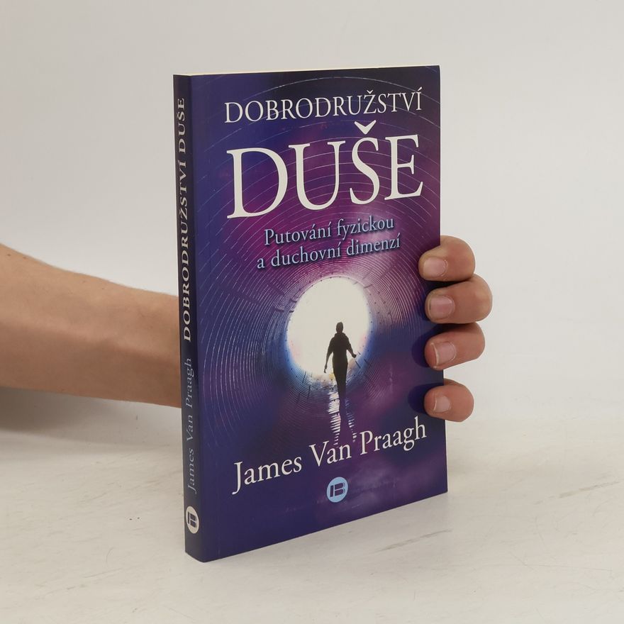 James Van Praagh Dobrodružství duše
