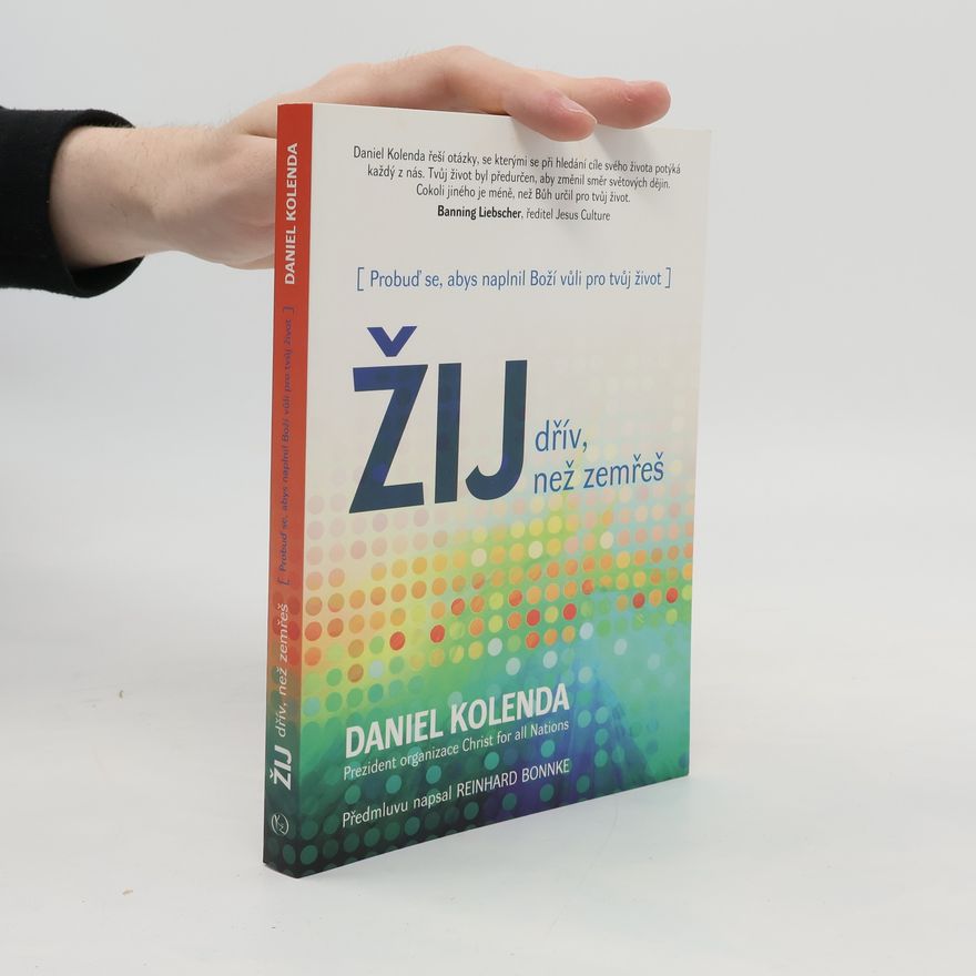 Daniel Kolenda Žij dřív, než zemřeš