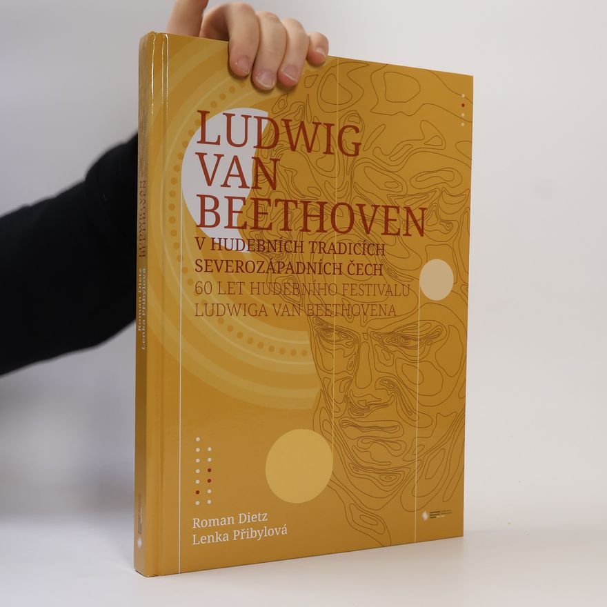 Lenka Přibylová Ludwig van Beethoven v hudebních tradicích severozápadních Čech