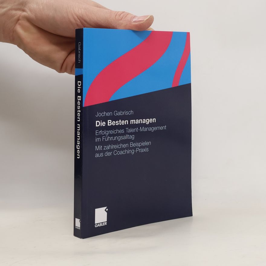 Jochen Gabrisch Die Besten managen