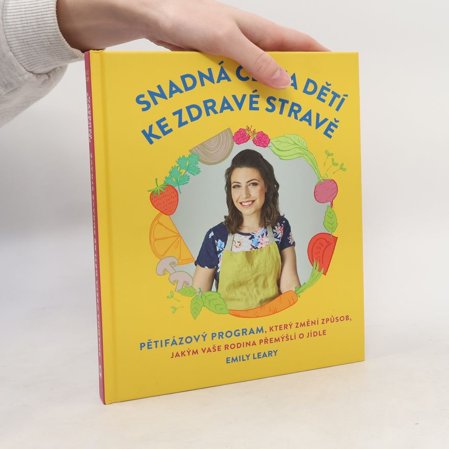 Emily Leary Snadná cesta dětí ke zdravé stravě