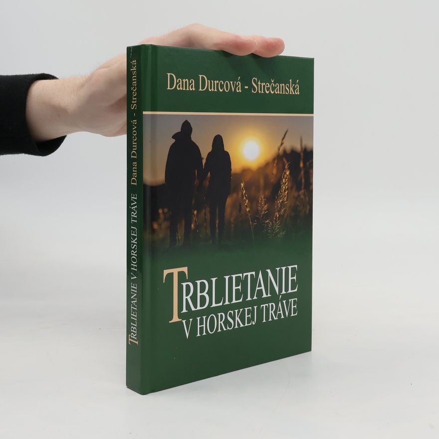 Dana Durcová Strečanská Trblietanie v horskej tráve
