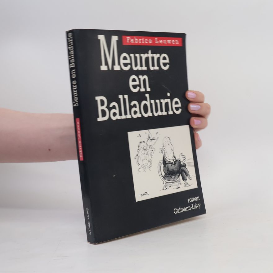 Fabrice Leuwen Meurtre en Balladurie