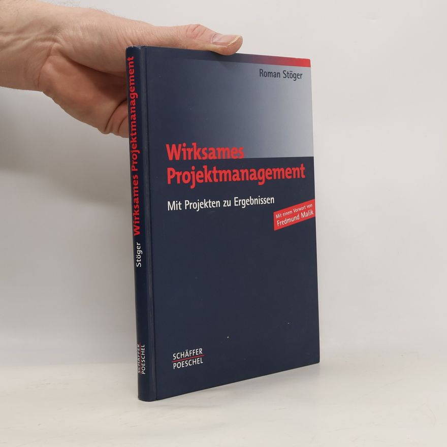 Roman Stöger Wirksames Projektmanagement