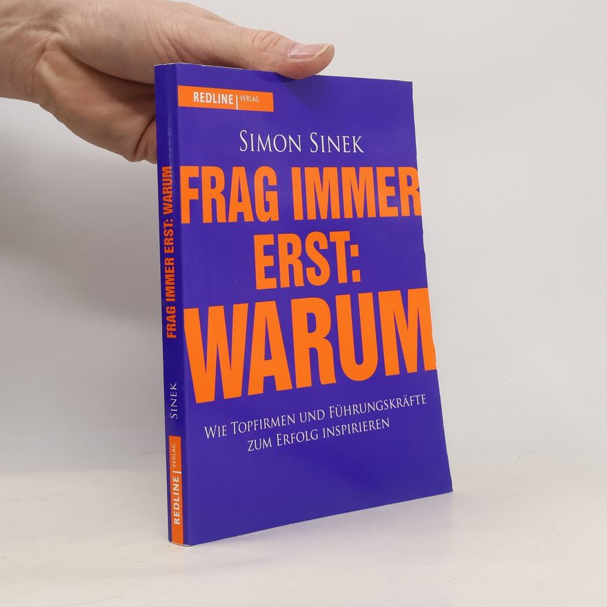Simon Sinek Frag immer erst: warum